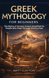 Greek Mythology for Beginners