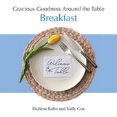 Gracious Goodness Around the Table: Breakfast