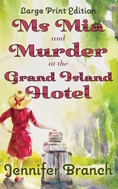 Ms. Mia and Murder at the Grand Island Hotel