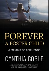 Forever a Foster Child: A Memoir of Resilience