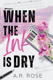 Rose, A: When the Ink Is Dry