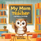 My Mom Is a Teacher