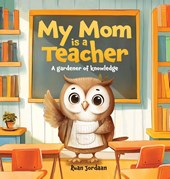 My Mom Is a Teacher