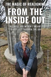 The Magic of Realigning From the Inside Out