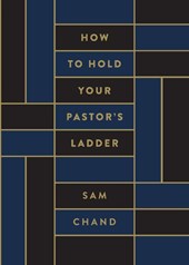 How to Hold Your Pastor's Ladder