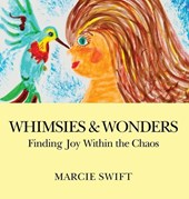 Whimsies & Wonders: Finding Joy Within the Chaos