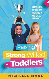 Raising Strong- Willed Toddlers