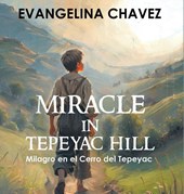 Evangelina Chavez: Miracle in Tepeyac Hill