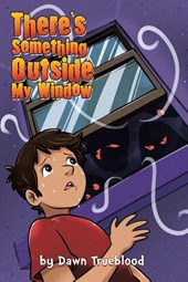 Trueblood, D: There's Something Outside My Window