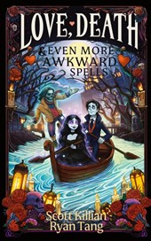 Love, Death, & Even More Awkward Spells