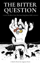 The Bitter Question: The Caver Gang Stories