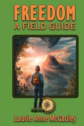 Freedom A Field Guide