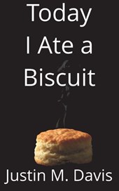 Today I Ate a Biscuit