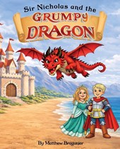 Sir Nicholas and the Grumpy Dragon