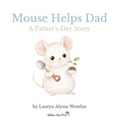 Mouse Helps Dad