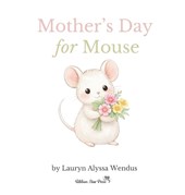 Mother's Day for Mouse