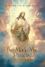 I'VE MADE MY PEACE...SO CAN YOU