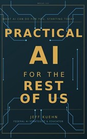 Practical AI for the Rest of Us
