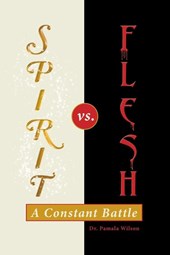Spirit Vs. Flesh