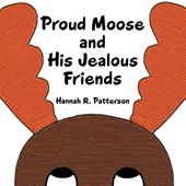 Proud Moose and His Jealous Friends