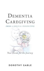 Dementia Caregiving from a Biblical Perspective