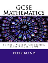 GCSE Mathematics (9-1): Edexcel: Algebra, Quadratics, Simultaneous, Surds