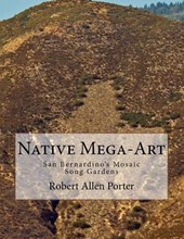 Native Mega-Art: San Bernardino's Mosaic Song Gardens