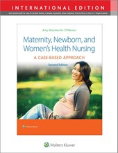 Maternity, Newborn, and Women's Health Nursing