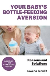 Your Baby's Bottle-feeding Aversion: Reasons And Solutions