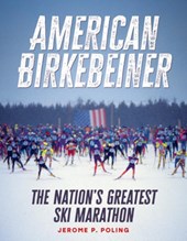 American Birkebeiner: The Nation's Greatest Ski Marathon