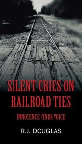 Silent Cries on Railroad Ties