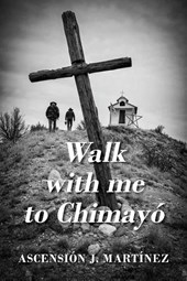 Walk with me to Chimayo