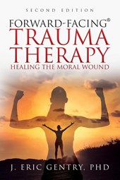 Forward-Facing(R) Trauma Therapy - Second Edition