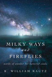 Kautz, K: Milky Ways and Fireflies