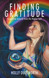 Finding Gratitude: Surprising Growth from the Higher Self