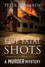 Five Fatal Shots: A Murder Mystery