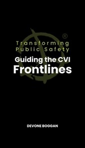 Transforming Public Safety: Guiding the CVI Frontlines