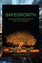 SafeGrowth: Building Neighborhoods of Safety & Livability