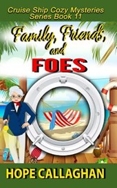 Family, Friends, and Foes: A Cruise Ship Cozy Mystery