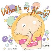 What's my name? SLOANE