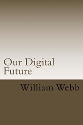 Our Digital Future: Smart analysis of smart technology
