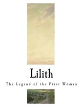 Lilith: The Legend of the First Woman