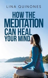 How the Meditation Can Heal Your Mind