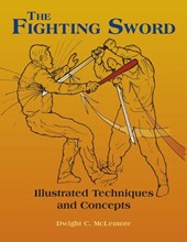 The Fighting Sword: Illustrated Techniques and Concepts