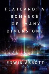 Flatland: A Romance of Many Dimensions