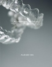 Alinhadores Invisiveis: Os segredos da estetica transparente