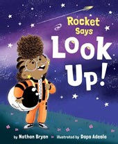 Bryon, N: Rocket Says Look Up!