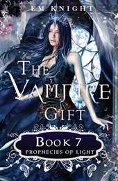 The Vampire Gift 7: Prophecies of Light