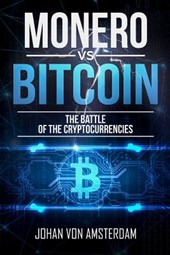 Monero Versus Bitcoin: The Battle of the Cryptocurrencies
