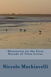 Discourses on the First Decade of Titus Livius